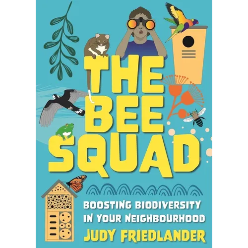 The Bee Squad: Boosting biodiversity in your neighbourhood