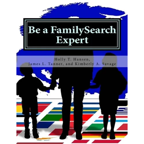 Be a FamilySearch Expert: Research Guide