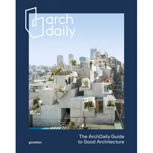 The Archdaily Guide to Good Architecture Special Edition