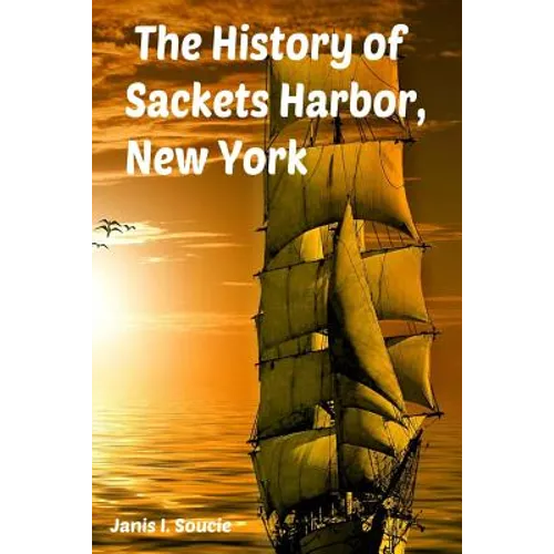 The History of Sackets Harbor, New York
