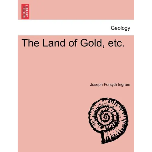 The Land of Gold, Etc.