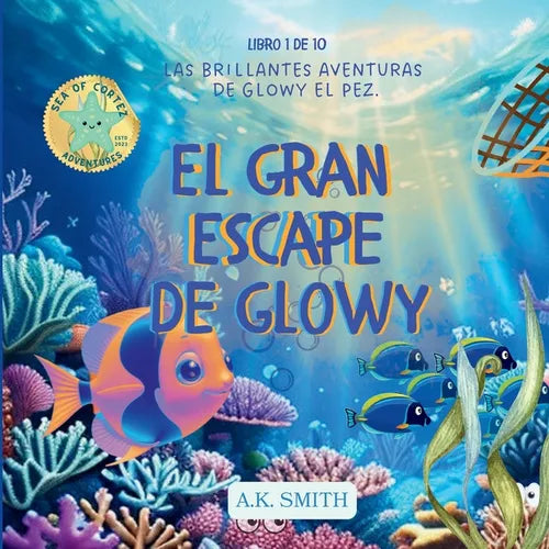 El Gran Escape de Glowy: Spanish Edition