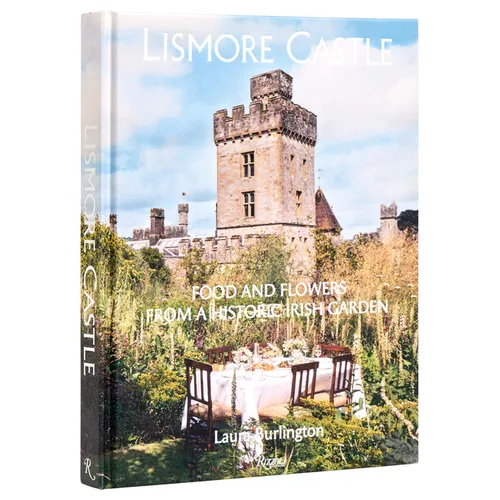Lismore Castle: Food and Flowers from a Historic Irish Garden