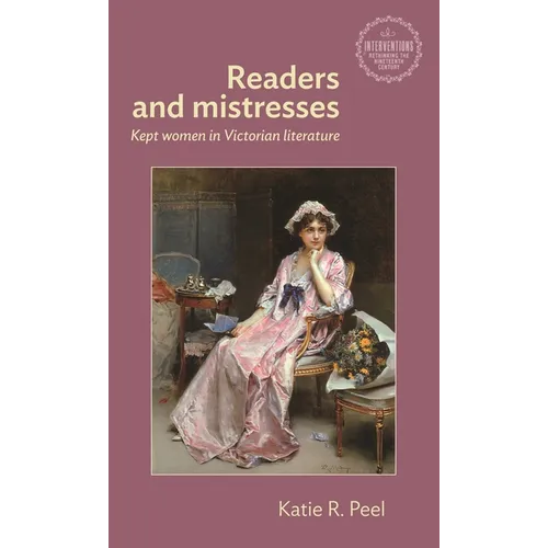 Readers and Mistresses: Kept Women in Victorian Literature