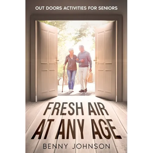 Fresh Air At Any Age: Out Doors Activities For Seniors