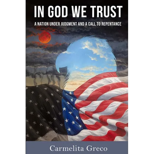 In God We Trust: A Nation Under Judgment and Call to Repentance