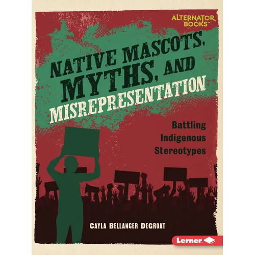 Native Mascots, Myths, and Misrepresentation: Battling Indigenous Stereotypes