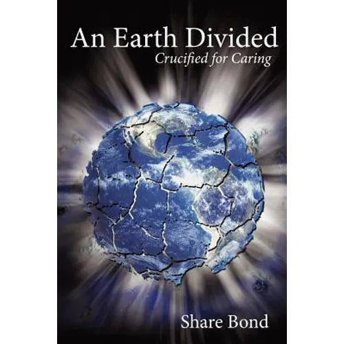 An Earth Divided: Crucified for Caring