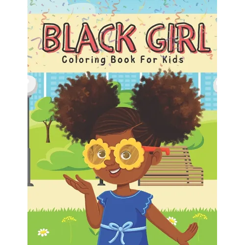 Black Girl Coloring Book: Coloring Book For Black Children