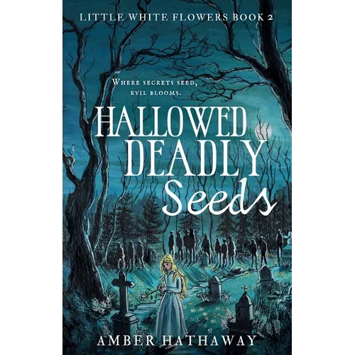 Hallowed Deadly Seeds