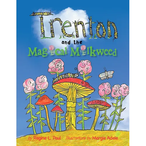 Trenton and the Magical Milkweed