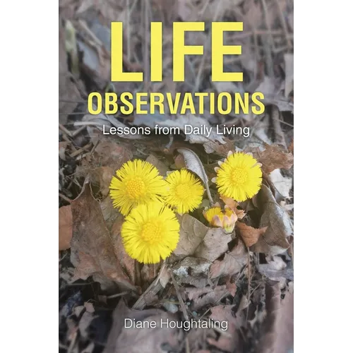 Life Observations: Lessons from Daily Living
