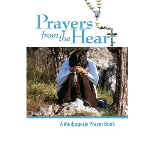 Prayers From the Heart - A Medjugorje Prayerbook