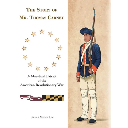 The Story of Mr. Thomas Carney: A Maryland Patriot of the American Revolutionary War