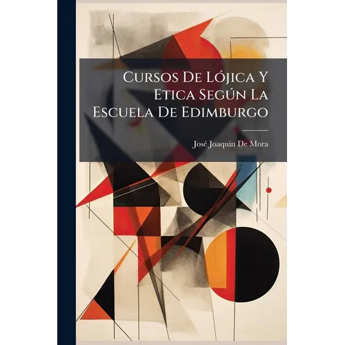Cursos De Lójica Y Etica Según La Escuela De Edimburgo