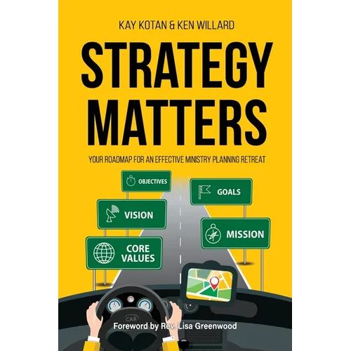 Strategy Matters: Your Roadmap for an Effective Ministry Planning Retreat