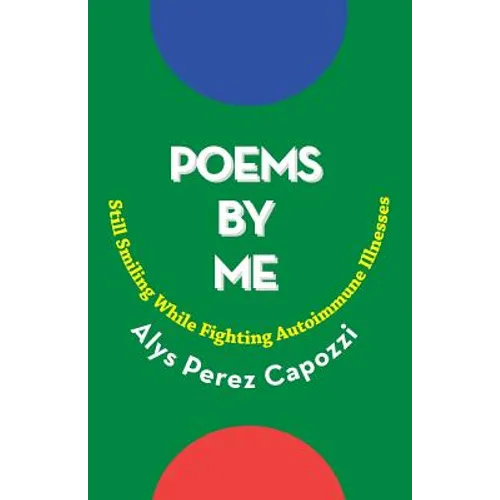 Poems By Me: Still Smiling While Fighting Autoimmune Illnesses