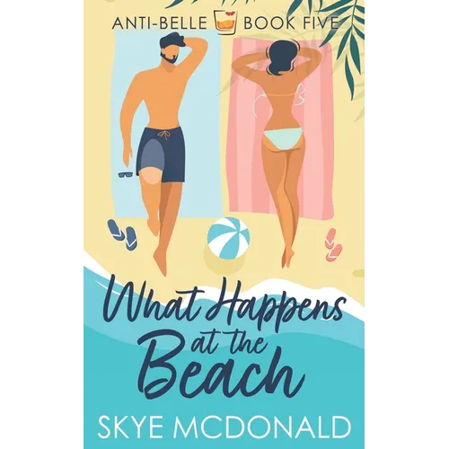 What Happens At the Beach: A hidden identity, second chance, single parent romance