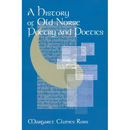 A History of Old Norse Poetry and Poetics