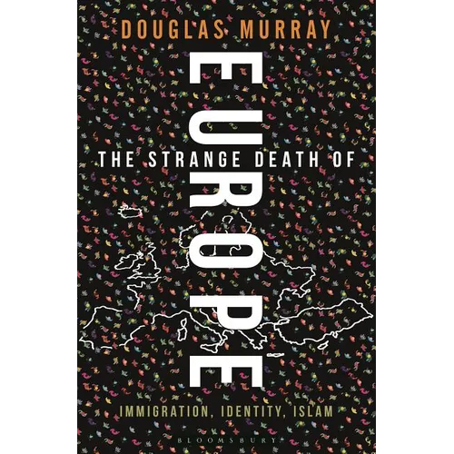 The Strange Death of Europe: Immigration, Identity, Islam