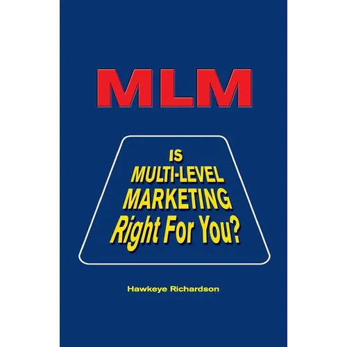 MLM: Is Multi-Level Marketing Right for You?