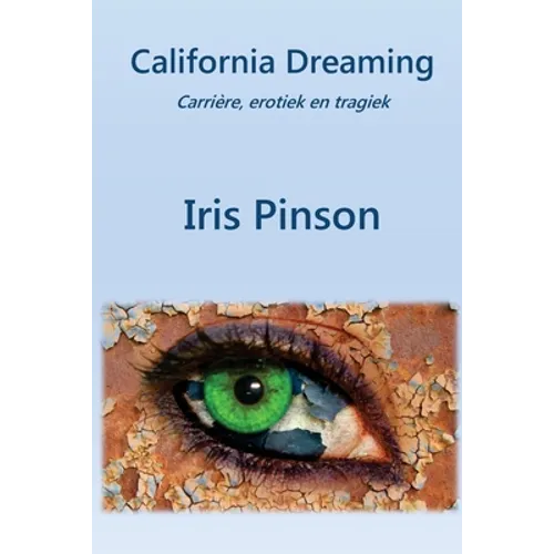 California Dreaming: Carriere, erotiek en tragiek