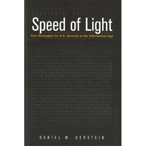 Leading at the Speed of Light: New Strategies for U.S. Security in the Information Age