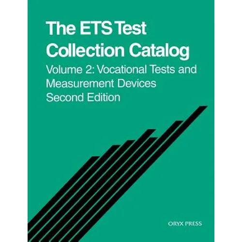 The Ets Test Collection Catalog: Volume 2: Vocational Tests and Measurement Devices Second Edition