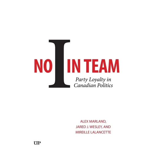 No I in Team: Party Loyalty in Canadian Politics