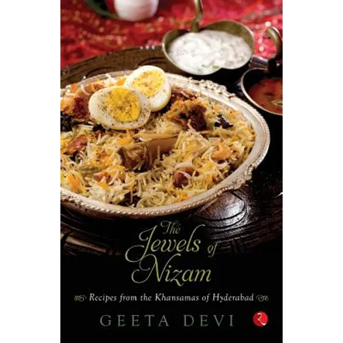 The Jewels of Nizam: Recipes from the Khansamas of Hyderabad