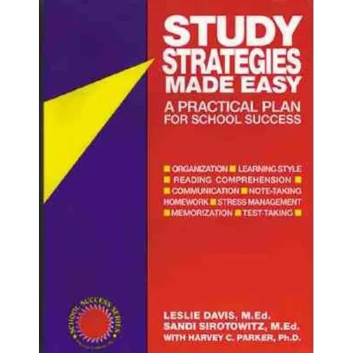 Study Strategies Made Easy: A Practical Plan for School Success