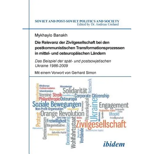 Die Relevanz der Zivilgesellschaft bei den postkommunistischen Transformationsprozessen in mittel- und osteuropäischen Ländern. Das Beispiel der spät-