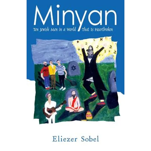 Minyan: Ten Jewish Men In A World That Is Heartbroken