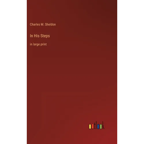 In His Steps: in large print