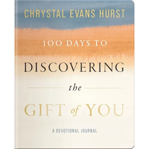 100 Days to Discovering the Gift of You: A Devotional Journal