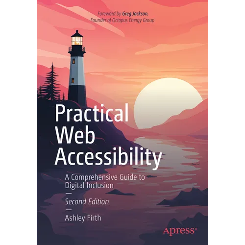 Practical Web Accessibility: A Comprehensive Guide to Digital Inclusion