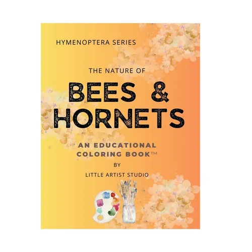 The Nature of Bees & Hornets: A Coloring Book For All Ages