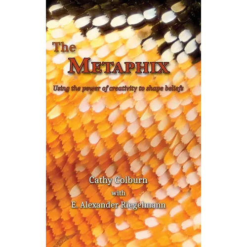 The Metaphix: Using the power of creativity to shape beliefs