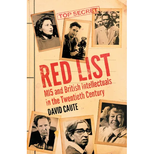 Red List: Mi5 and British Intellectuals in the Twentieth Century