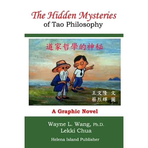The Hidden Mysteries of Tao Philosophy: The Logic of Tao Philosophy