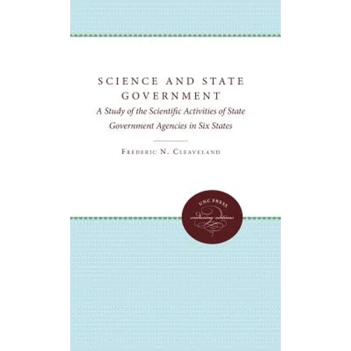 Science and State Government: A Study of the Scientific Activities of State Government and Agencies in Six States