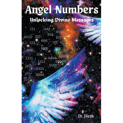 Angel Numbers: Unlocking Divine Messages