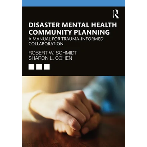 Disaster Mental Health Community Planning: A Manual for Trauma-Informed Collaboration