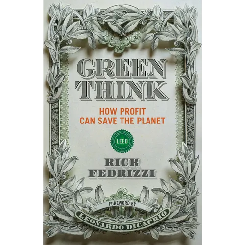 Greenthink: How Profit Can Save the Planet