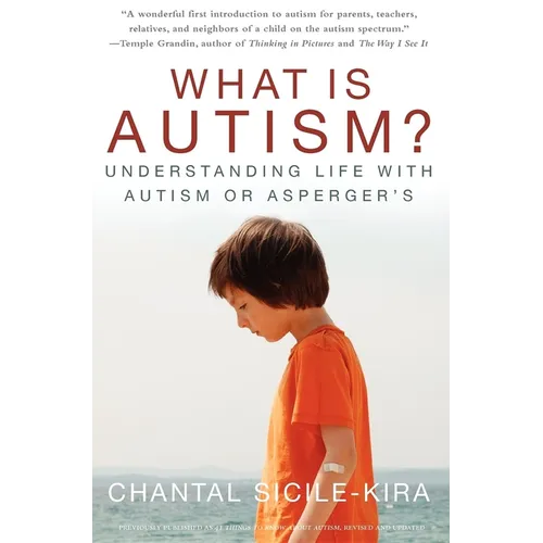 What Is Autism?: Understanding Life with Autism or Asperger's