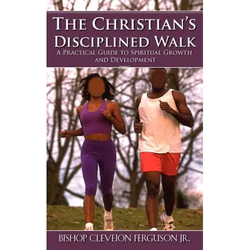 The Christian's Disciplined Walk