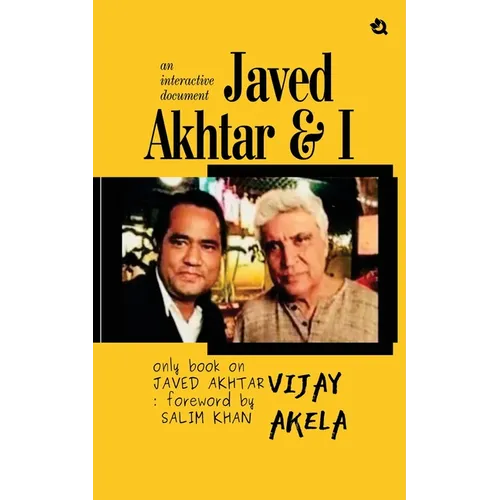 Javed Akhtar & I: An Interactive Document