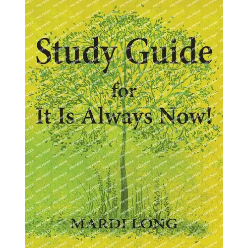 Study Guide for It Is Always Now!