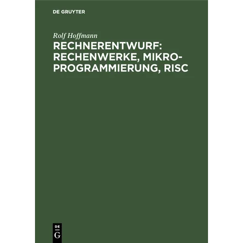 Rechnerentwurf: Rechenwerke, Mikroprogrammierung, RISC