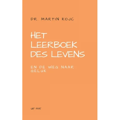 Het leerboek des levens en De weg naar geluk: Leren vertrouwen op de Oerkracht